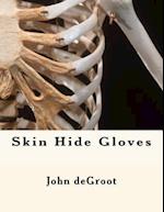 Skin Hide Gloves