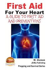 First Aid for Your Heart - A Guide to First Aid and Preventions