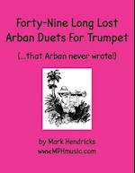 Forty-Nine Long Lost Arban Duets for Trumpet (...That Arban Never Wrote!)