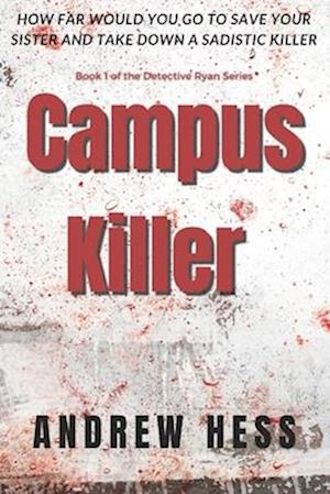 Campus Killer: (Book 1 of the Detective Ryan Series)