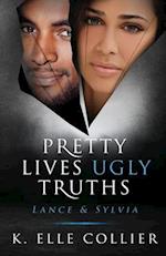 Pretty Lives Ugly Truths: Lance & Sylvia 