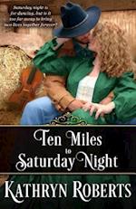 Ten Miles to Saturday Night