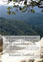 A Complete History of Connecticut, Civil and Ecclesiastical