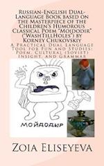 Russian-English Dual-Language Book Based on the Masterpiece of the Children's Humorous Classical Poem Moidodir (Washtillholes) by Korney Chukovskiy