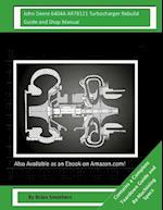 John Deere 6404a Ar78121 Turbocharger Rebuild Guide and Shop Manual