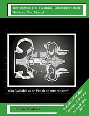 John Deere 6414t/Tt Ar88181 Turbocharger Rebuild Guide and Shop Manual