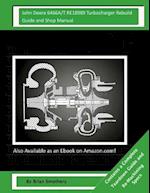 John Deere 6466a/T Re18989 Turbocharger Rebuild Guide and Shop Manual