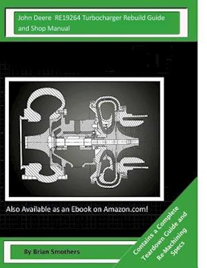 John Deere Re19264 Turbocharger Rebuild Guide and Shop Manual