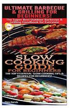 Ultimate Barbecue and Grilling for Beginners & Slow Cooking Guide for Beginners