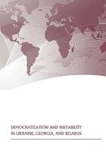 Democratization and Instability in Ukraine, Georgia, and Belarus