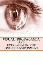 Visual Propaganda and Extremism in the Online Environment