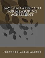 Bayesian Approach for Measuring Agreement