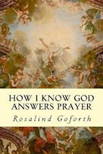 How I Know God Answers Prayer