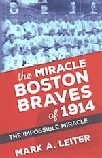 The Miracle Boston Braves of 1914