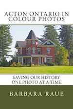 Acton Ontario in Colour Photos