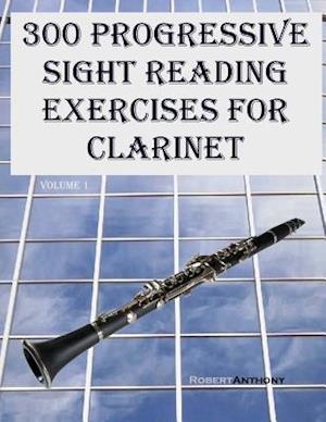 300 Progressive Sight Reading Exercises for Clarinet