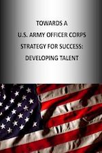 Towards a U.S. Army Officer Corps Strategy for Success