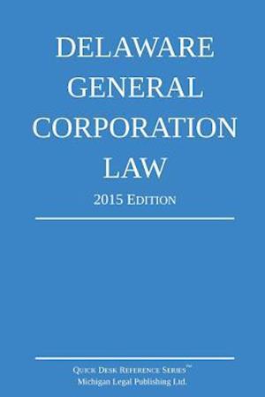 Delaware General Corporation Law; 2015 Edition