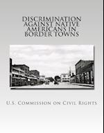 Discrimination Against Native Americans in Border Towns
