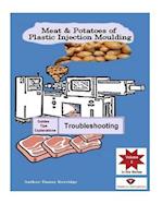 Meat & Potatoes of Plastic Injection Moulding