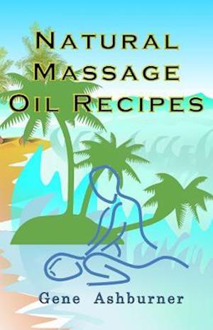 Natural Massage Oil Recipes