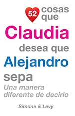 52 Cosas Que Claudia Desea Que Alejandro Sepa