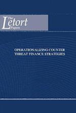 Operationalizing Counter Threat Finance Strategies