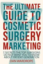 The Ultimate Guide to Cosmetic Surgery Marketing