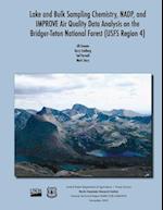 Lake and Bulk Sampling Chemistry. Nadp, and Improve Air Quality Data Analysis on the Bridger-Teteon National Forest