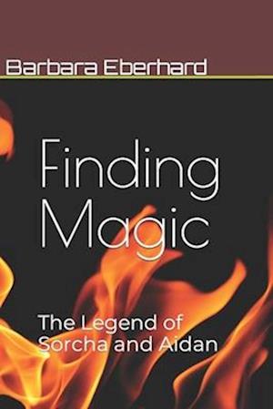 Finding Magic: The Legend of Sorcha and Aidan