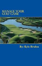 Manage Your Golf Game