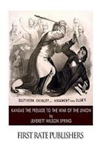 Kansas the Prelude to the War of the Union