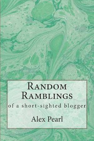 Random Ramblings of a Short-Sighted Blogger