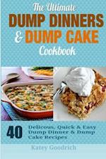 The Ultimate Dump Dinners & Dump Cake Cookbook