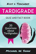 Tardigrade Quiz & Fact Book