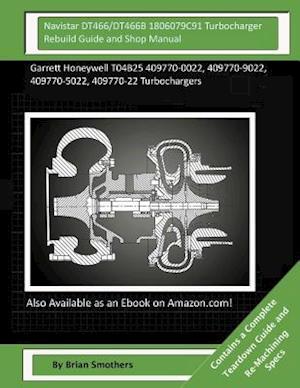 Navistar Dt466/Dt466b 1806079c91 Turbocharger Rebuild Guide and Shop Manual