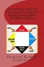 An Analytical Study of Pulmonary Functions in Healthy Adults of Different Mizaj