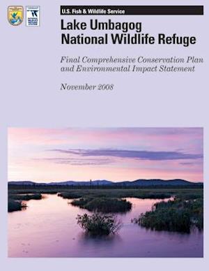 Lake Umbagog National Wildlife Refuge Final Comprehensive Conservation Plan and Environmental Impact Statement