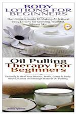 Body Lotions for Beginners & Oil Pulling Therapy for Beginners