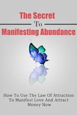 The Secret To Manifesting Abundance
