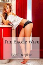 The Eager Wife