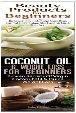 Beauty Products for Beginners & Coconut Oil & Weight Loss for Beginners