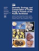 Diversity, Ecology, and Conservation of Truffle Fungi in Forests of the Pacific Northwest