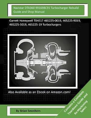 Navistar Dta360 991698c91 Turbocharger Rebuild Guide and Shop Manual