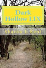 Dark Hollow LIX
