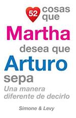 52 Cosas Que Martha Desea Que Arturo Sepa