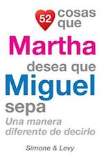 52 Cosas Que Martha Desea Que Miguel Sepa