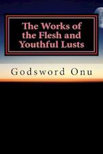 The Works of the Flesh and Youthful Lusts