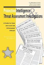 Protective Intelligence and Threat Assessment Investigations