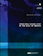 Sperm Whale Seismic Study in the Gulf of Mexico Annual Report